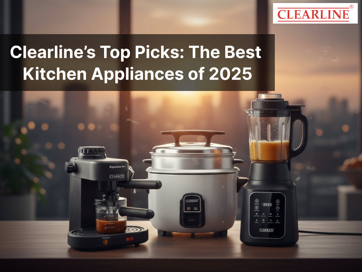 Clearline's Top Picks: The Best Kitchen Appliances of 2025